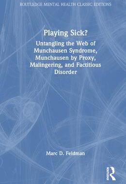 [预订]Playing Sick?: Untangling the Web of Munchausen Syndrome, Munchausen by Proxy, Malingering, and Fact 9781032540757