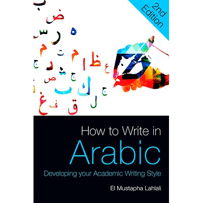 预订 How to Write in Arabic: Developing Your Academic Writing Style: 9781474457385