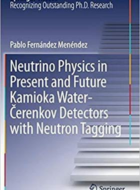 【预售】Neutrino Physics in Present and Future Kamioka Water??erenkov Detectors with Neutron Tagging