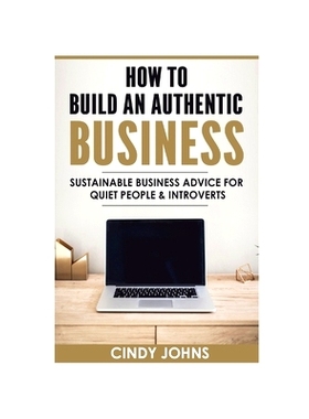 预订 How To Build An Authentic Business: Sustainable Business Advice for Quiet People & Introverts: 9781659833775