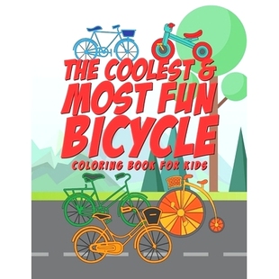 预订 The Coolest & Most Fun Bicycle Coloring Book For Kids: 25 Fun Designs For Boys And Girls - Perfect For Young Childr