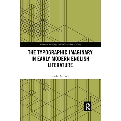 预订 The Typographic Imaginary in Early Modern English Literature 现代早期英国文学中的印刷想象: 9780367787035