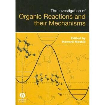 预订 Investigation Of Organic Reactions And Their Mechanisms 有机反应及其机理研究: 9781405131421