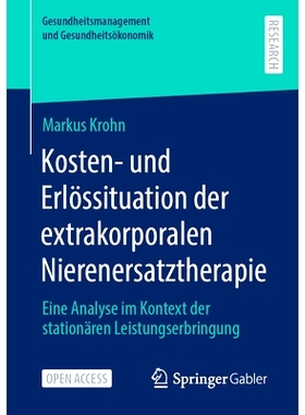 预订 Kosten- und Erlössituation der extrakorporalen Nierenersatztherapie: Eine Analyse im Kontext der stationären Leis