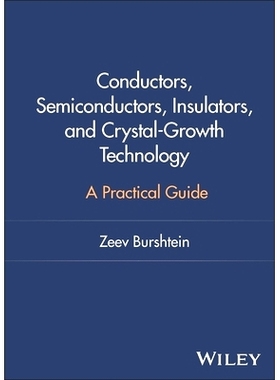 预订 Conductors, Semiconductors, Insulators, and Crystal-Growth Technology: A Practical Guide 固态物理与晶体生长技术实用