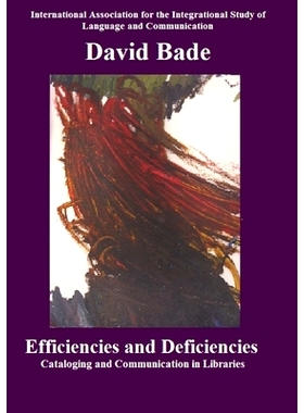 预订 Efficiencies and Deficiencies: Cataloging and Communication in Libraries: 9780578720463