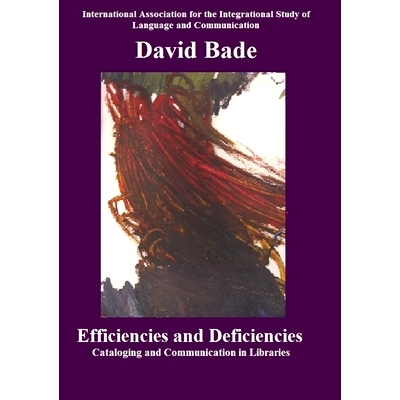 预订 Efficiencies and Deficiencies: Cataloging and Communication in Libraries: 9780578720463