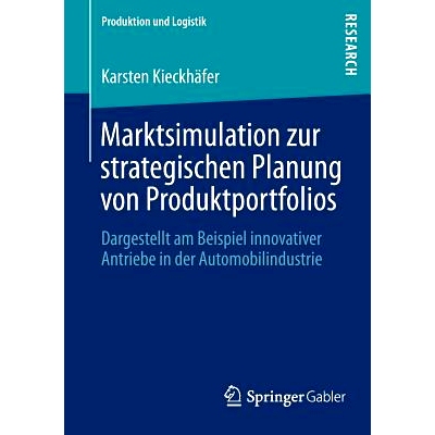 预订 Marktsimulation zur strategischen Planung von Produktportfolios: Dargestellt am Beispiel innovativer Antriebe in de
