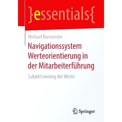 预订 Navigationssystem Werteorientierung in der Mitarbeiterführung: Subjektivierung der Werte: 9783658230623