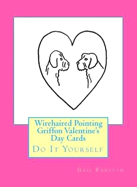 预订 Wirehaired Pointing Griffon Valentine’s Day Cards: Do It Yourself: 9781523937974