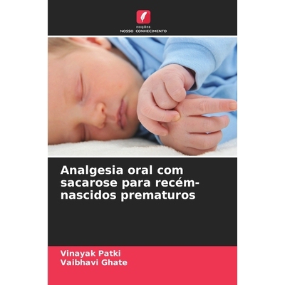 预订 Analgesia oral com sacarose para recém-nascidos prematuros 9786209423871