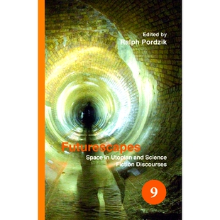 未来景观：乌托邦和科幻小说话语中 9789042026025 Science Fiction and Space Utopian 空间 预订 Discourses Futurescapes