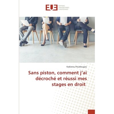预订 Sans piston, comment j’ai décroché et réussi mes stages en droit: 9786202426756