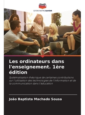 预订 Les ordinateurs dans l’enseignement. 1ère édition: Systématisation théorique de certaines contributions sur l