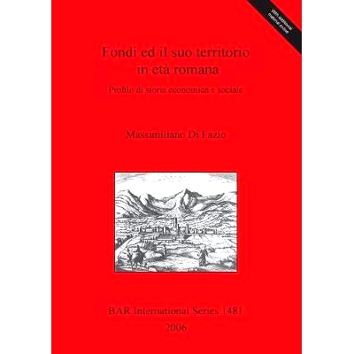 预订 Fondi ed il suo territorio in età romana: Profilo di storia economica e sociale 在罗马时代资助其领土: 978184171916
