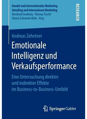 预订 Emotionale Intelligenz Und Verkaufsperformance: Eine Untersuchung Direkter Und Indirekter Effekte Im Business-To-Bu
