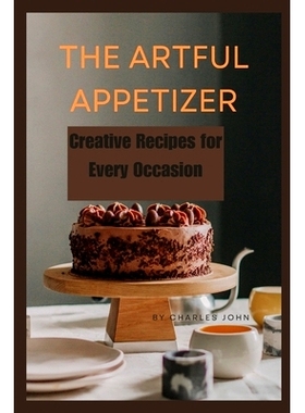 预订 The Artful Appetizer: Creative Recipes for Every Occasion: 9798322727095