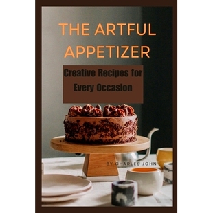 预订 The Artful Appetizer: Creative Recipes for Every Occasion: 9798322727095