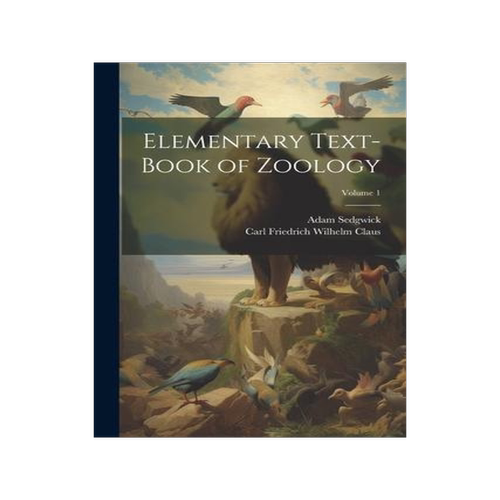 [预订]Elementary Text-Book of Zoology; Volume 1 9781021603548