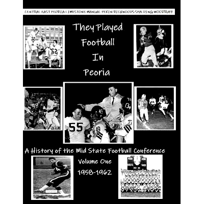 预订 They Played Football In Peoria: History of the Mid State Football Conference: 9781724688958