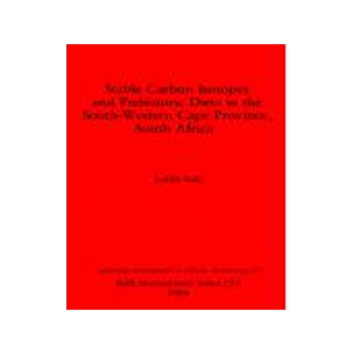 [预订]Stable Carbon Isotopes and Prehistoric Diets in the South-western Cape Province, South Africa 9780860543763