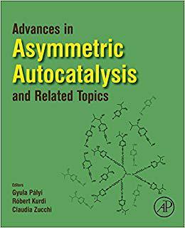 【预售】Advances in Asymmetric Autocatalysis and Related Topics