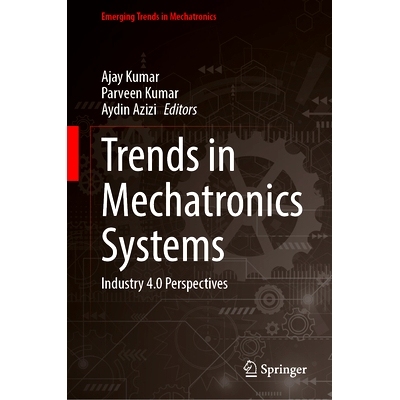 预订 Trends in Mechatronics Systems: Industry 4.0 Perspectives 机电一体化系统发展趋势：工业4.0展望: 9789819791071