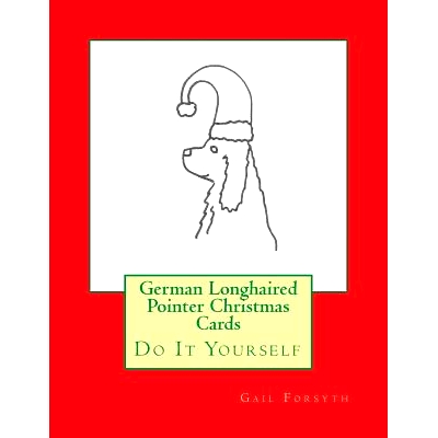 预订 German Longhaired Pointer Christmas Cards: Do It Yourself: 9781519253538