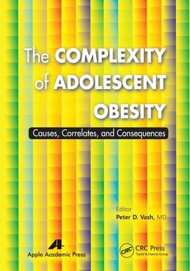 【预订】The Complexity of Adolescent Obesity: Causes, Correlates, and Conseq 9781774633731