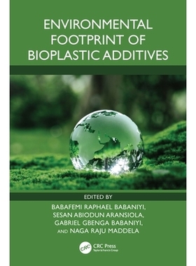 预订 Environmental Footprint of Bioplastic Additives 生物塑料添加剂的环境足迹: 9781032991863