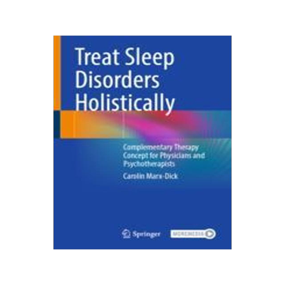 [预订]Treat Sleep Disorders Holistically: Complementary Therapy Concept for Physicians and Psychotherapist 9783662671757