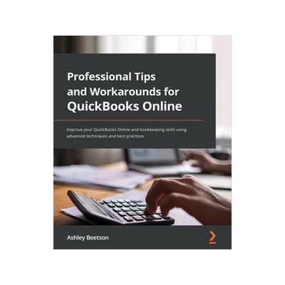 [预订]Professional Tips and Workarounds for QuickBooks Online 9781801810371