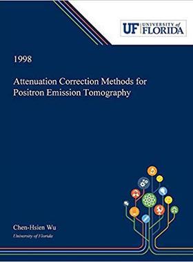 【预售】Attenuation Correction Methods for Positron Emission Tomography