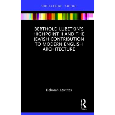 预订 Berthold Lubetkin’s Highpoint II and the Jewish Contribution to Modern English Architecture 贝特洛·莱伯金的海波因