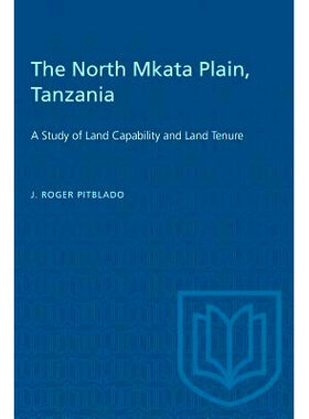 预订 The North Mkata Plain, Tanzania: A Study of Land Capability and Land Tenure: 9780802033789
