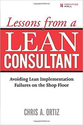 【预售】Lessons from a Lean Consultant: Avoiding Lean Implementation Failures on the Shop Floor
