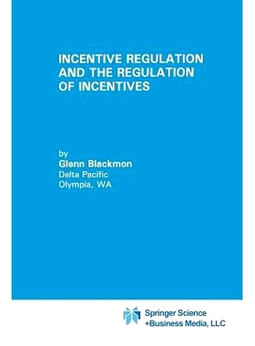 预订 Incentive Regulation and the Regulation of Incentives: 9781461361657