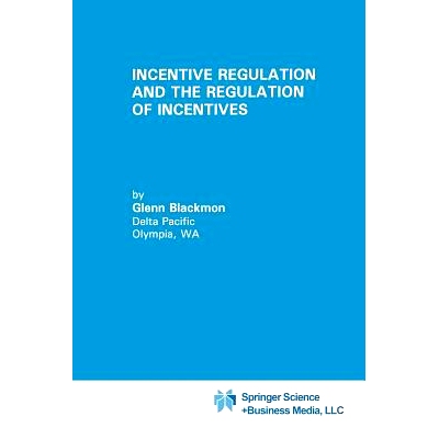 预订 Incentive Regulation and the Regulation of Incentives: 9781461361657