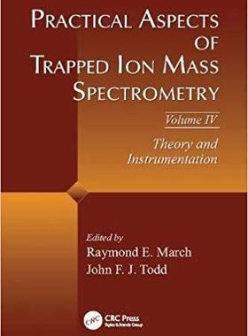 【预售】Practical Aspects of Trapped Ion Mass Spectrometry, Volume IV