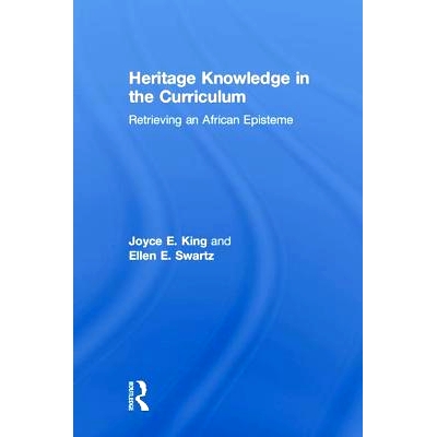 预订 Heritage Knowledge in the Curriculum: Retrieving an African Episteme 遗产知识、文化记忆与课程：补偿非洲知识: 978081
