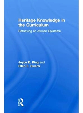 预订 Heritage Knowledge in the Curriculum: Retrieving an African Episteme 遗产知识、文化记忆与课程：补偿非洲知识: 978081