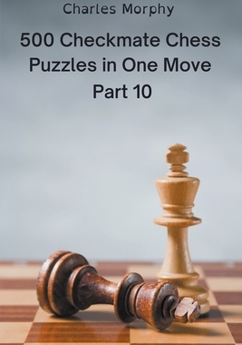 【预订】500 Checkmate Chess Puzzles in One Move, Part 10 9798201228781