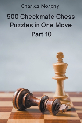 【预订】500 Checkmate Chess Puzzles in One Move, Part 10 9798201228781