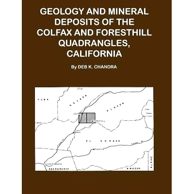预订 Geology and Mineral Deposits of the Colfax and Forsthill Quadrangles, California: 9781614740735