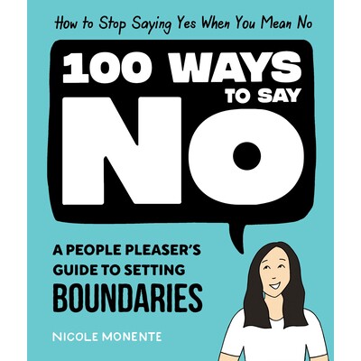 预订 100 Ways to Say No: How to Stop Saying Yes When You Mean No: 9781632174437