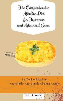 [预订]The Comprehensive Alkaline Diet for Beginners and Advanced Users: Quick and Easy Recipes to Rebalanc 9781803173832