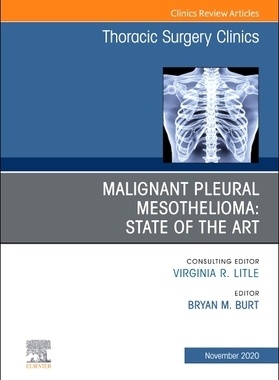 【预订】Malignant Pleural Mesothelioma, an Issue of Thoracic Surgery Clinics, Volume 30-4