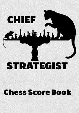 【预订】Chief Strategist Chess Score Book: Chess Players Log Scorebook Noteb 9781072993780