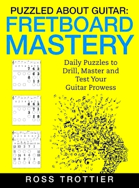 预订 Puzzled About Guitar: Fretboard Mastery: Level 1: The First Position: 9781544066561