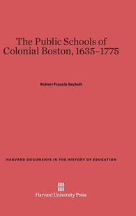Public Schools 1635–1775 预订 9780674289802 Boston The Colonial